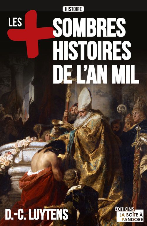 ebook cover of Les plus sombres histoires de l'an mil, by Daniel-Charles Luytens