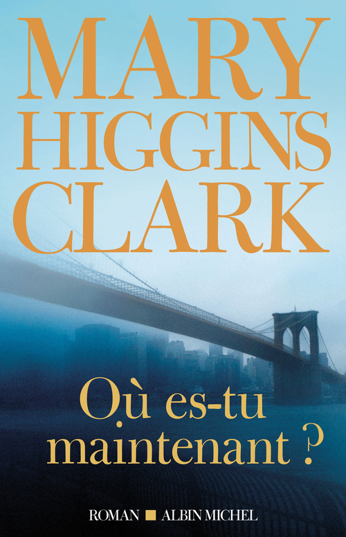 Couverture ebook de Où es-tu maintenant ?, de Mary Higgins Clark