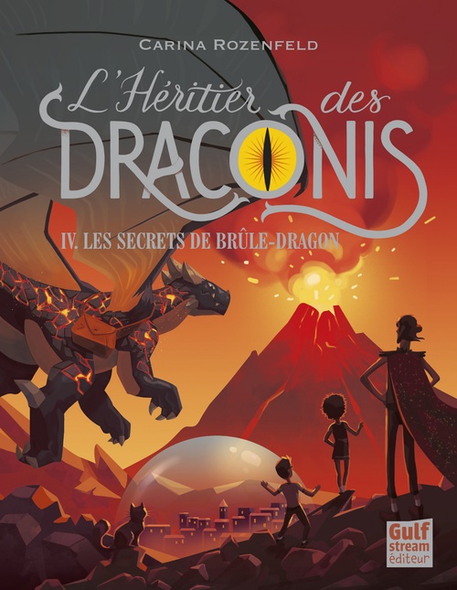 ebook cover of L'Héritier des Draconis - tome 4 Les Secrets de Brûle-Dragon, by Carina Rozenfeld