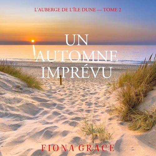 Couverture audiobook de Un Automne Imprévu (L'auberge de l'île Dune - Tome 2), de Fiona Grace