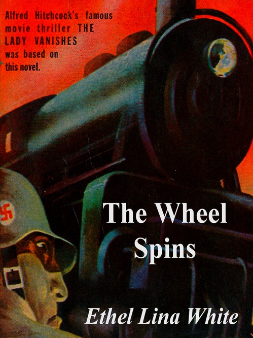 ebook cover of The Wheel Spins, by Ethel Lina White