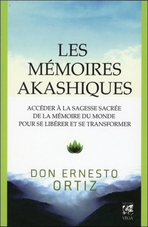 Couverture ebook de Les mémoires akashiques - Accéder à la sagesse sacrée de la mémoire du monde pour se libérer et se t, de Ernesto Ortiz