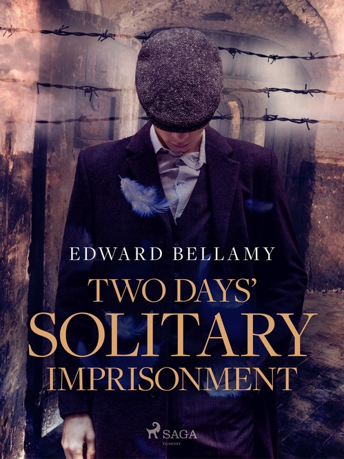 ebook cover of Two Days' Solitary Imprisonment, by Edward Bellamy