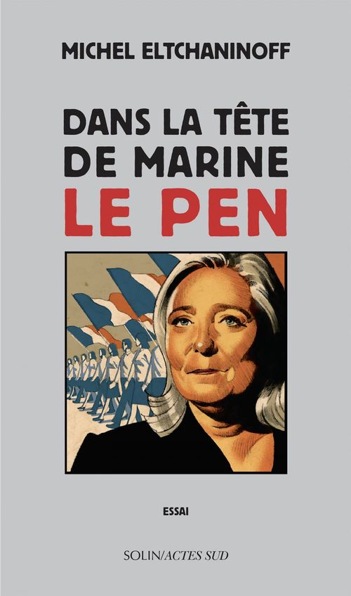 ebook cover of Dans la tête de Marine Le Pen, by Michel Eltchaninoff