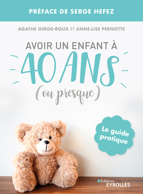 Couverture ebook de Avoir un enfant à 40 ans (ou presque), de Agathe Girod-roux, Anne-Lise Pernotte