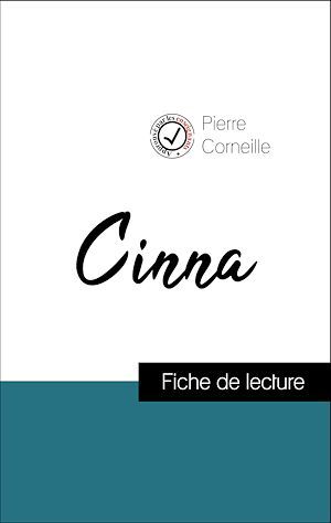 Couverture ebook de Analyse de l'oeuvre : Cinna (résumé et fiche de lecture plébiscités par les enseignants sur fichedelecture.fr), de Pierre Corneille