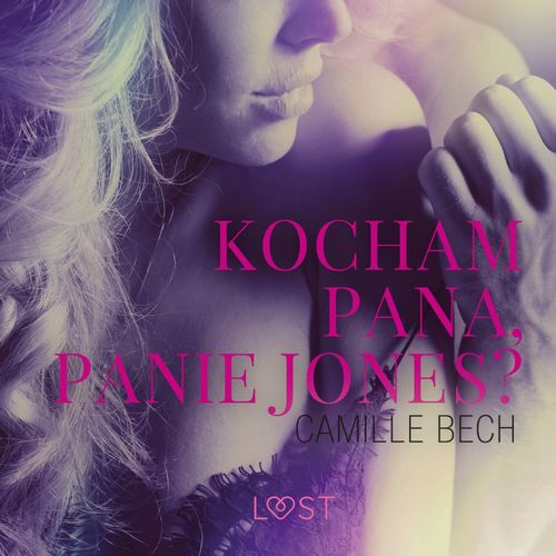 Couverture audiobook de Kocham Pana, Panie Jones - opowiadanie erotyczne, de Camille Bech