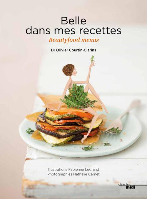Couverture ebook de Belle dans mes recettes, de Olivier Courtin-Clarins