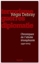 ebook cover of Chroniques de l'idiotie triomphante, by Régis Debray