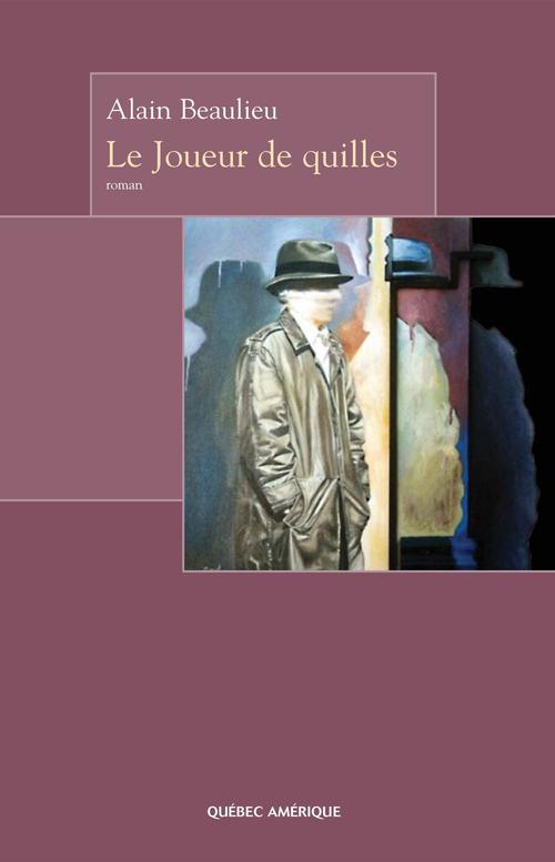 Couverture ebook de Le Joueur de quilles, de Alain Beaulieu