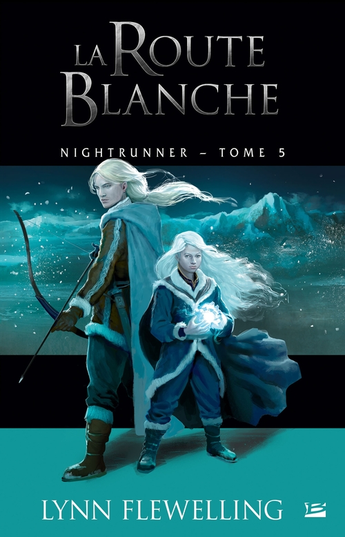 ebook cover of Nightrunner, T5 : La Route blanche, by Lynn Flewelling, Emmanuelle Casse-Castric
