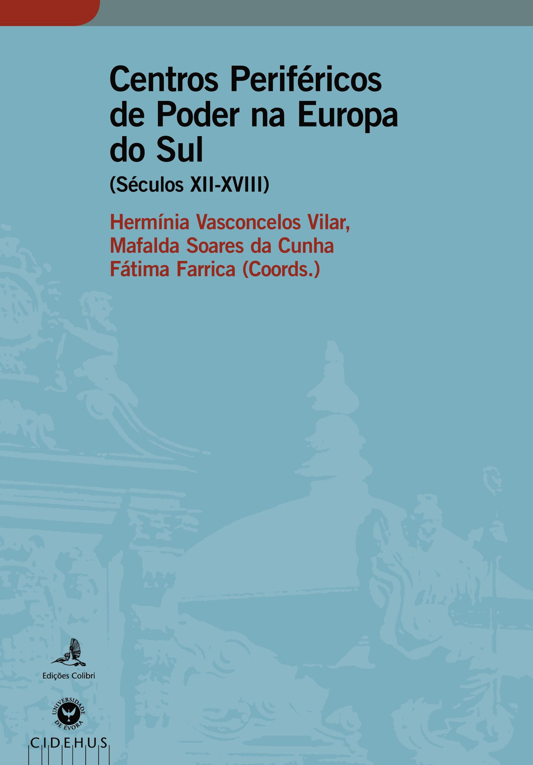 Couverture ebook de Centros Periféricos de Poder na Europa do Sul (Sécs. XII - XVIII), de Collectif