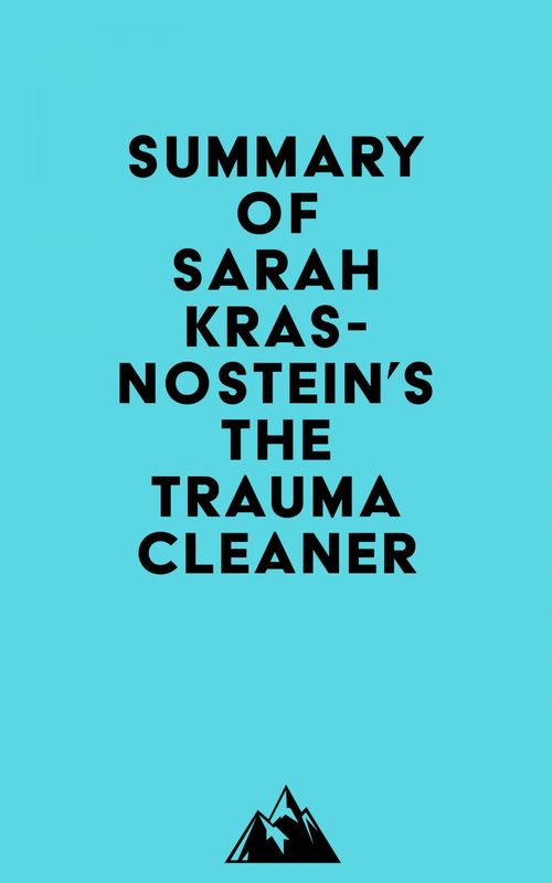 Couverture ebook de Summary of Sarah Krasnostein's The Trauma Cleaner, de Everest Media