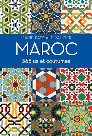 Couverture ebook de Maroc 365 us et coutumes, de Marie-Pascale Rauzier