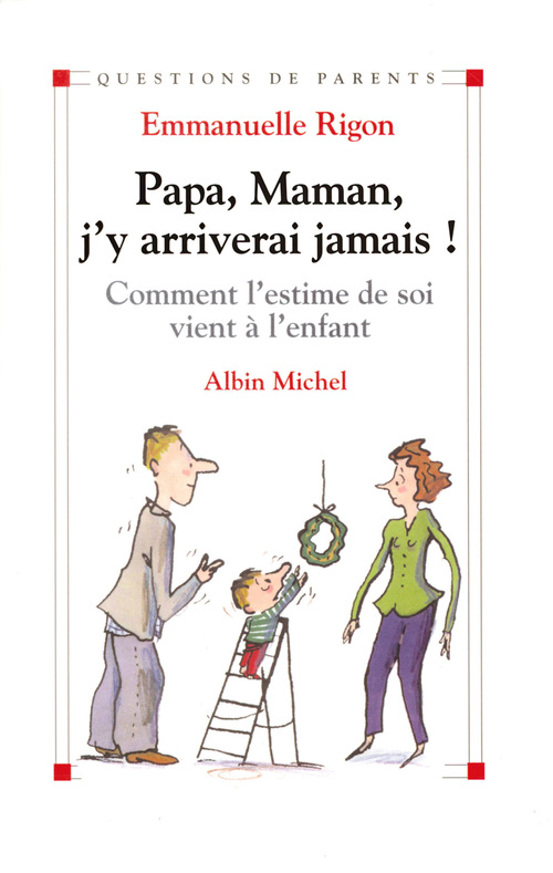 ebook cover of Papa, maman, j'y arriverai jamais !, by Emmanuelle Rigon