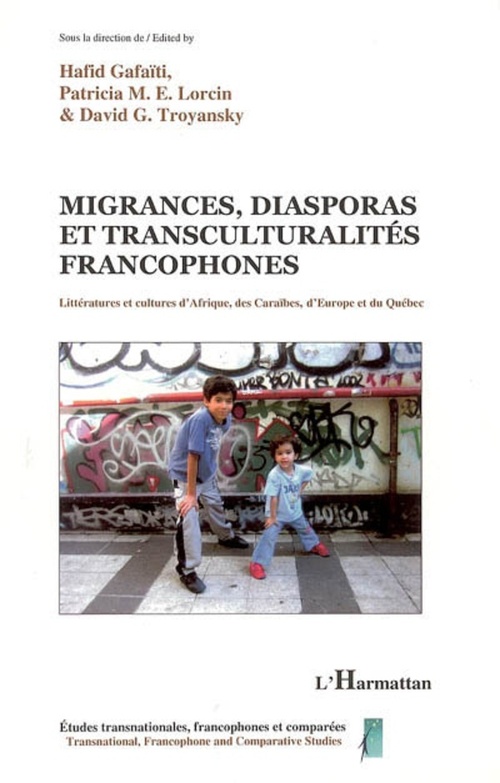 Couverture ebook de Migrances, diasporas et transculturalités francophones, de Hafid Gafaiti, Patricia M.E. Lorcin, David G. Troyansky