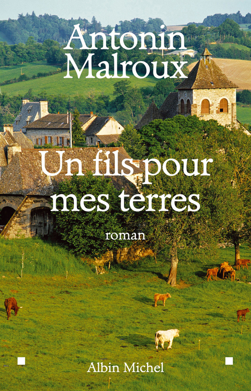 ebook cover of Un fils pour mes terres, by Antonin Malroux