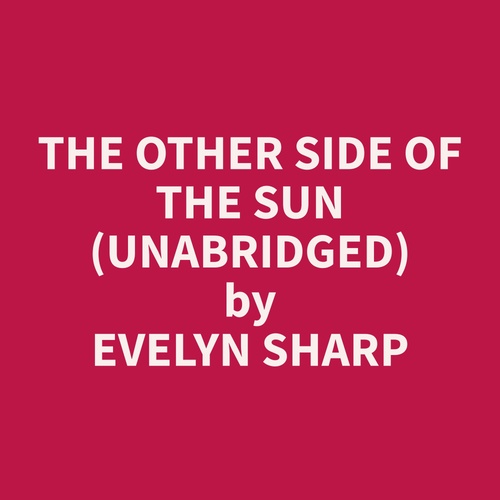 audiobook cover of The Other Side of the Sun (Unabridged), by Evelyn  Sharp