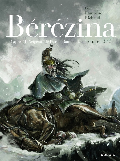 Couverture ebook de Bérézina - Tome 3 - La neige, de Frédéric Richaud, Ivan Gil, Elvire De Cock