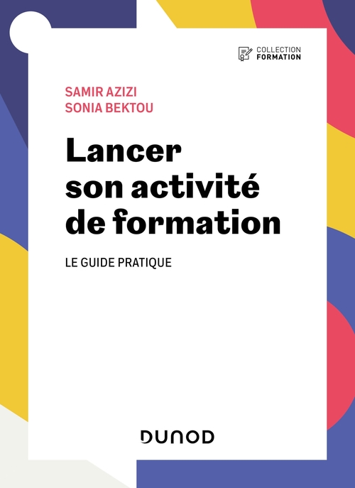 Couverture ebook de Lancer son activité de formation, de Samir Azizi, Sonia Bektou