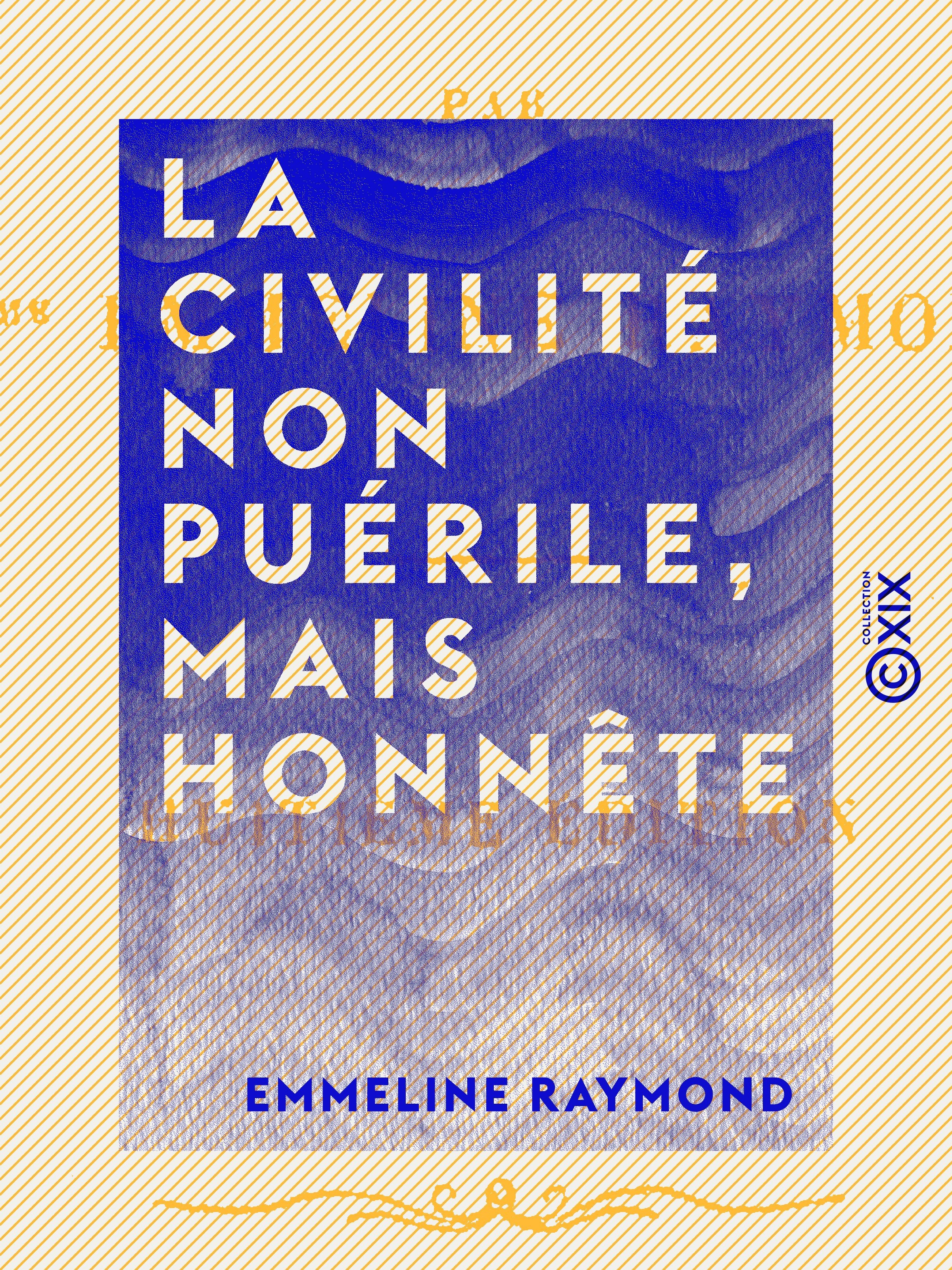 Couverture ebook de La Civilité non puérile, mais honnête, de Emmeline Raymond