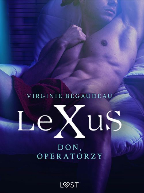 Couverture ebook de LeXuS: Don, Operatorzy - Dystopia erotyczna, de Virginie Bégaudeau