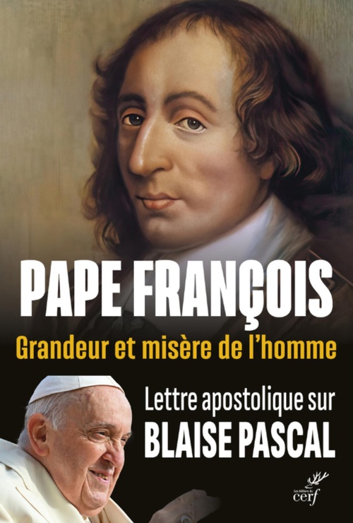 Couverture ebook de GRANDEUR ET MISERE DE L'HOMME. LETTRE APOSTOLIQUE SUR BLAISE PASCAL, de Pape François