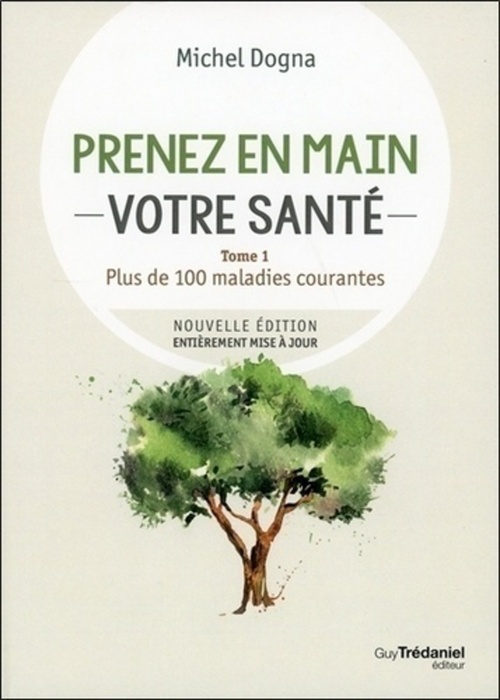 ebook cover of Prenez en main votre santé - Plus de 100 maladies courante - Tome 1, by Michel Dogna
