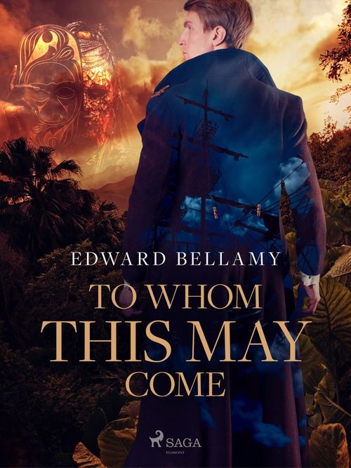ebook cover of To Whom This May Come, by Edward Bellamy