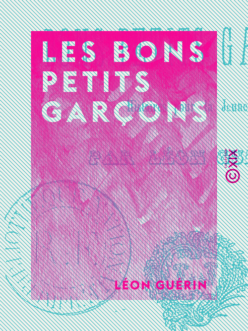 ebook cover of Les Bons Petits Garçons - Histoires pour la jeunesse, by Leon Guerin