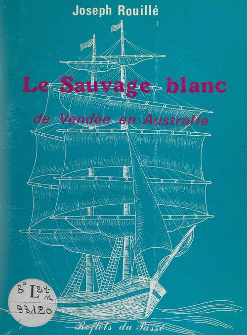 Couverture ebook de Le Sauvage blanc de Vendée en Australie, de Joseph Rouille