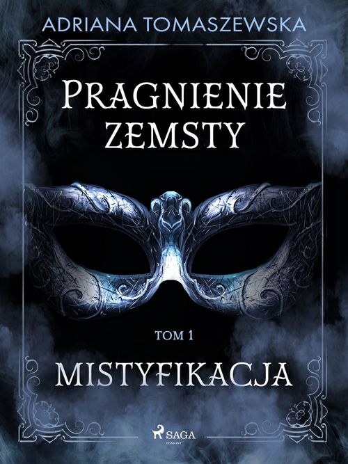 Couverture ebook de Pragnienie zemsty I. Mistyfikacja, de Adriana Tomaszewska