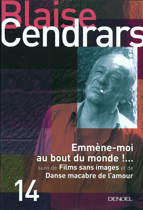 ebook cover of Emmène-moi au bout du monde/Films sans images/Danse macabre de l'amour, by Blaise Cendrars
