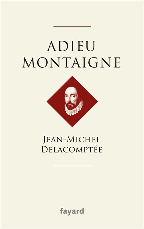 Couverture ebook de Adieu Montaigne, de Jean-Michel Delacomptée
