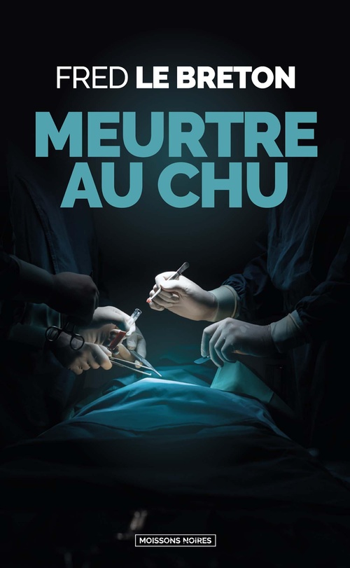 Couverture ebook de Meurtre au CHU, de Fred Le Breton