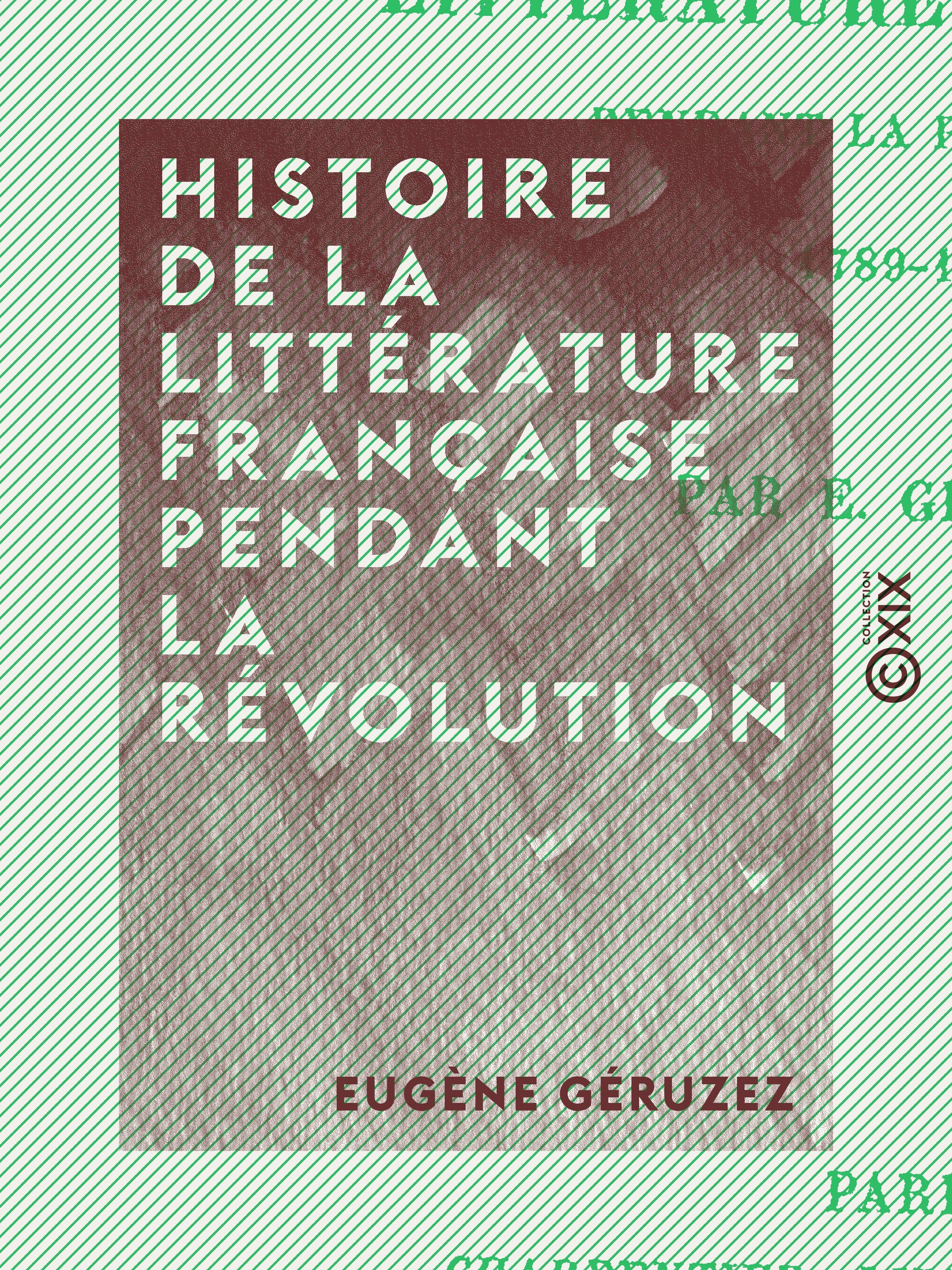 ebook cover of Histoire de la littérature française pendant la Révolution, by Eugene Geruzez