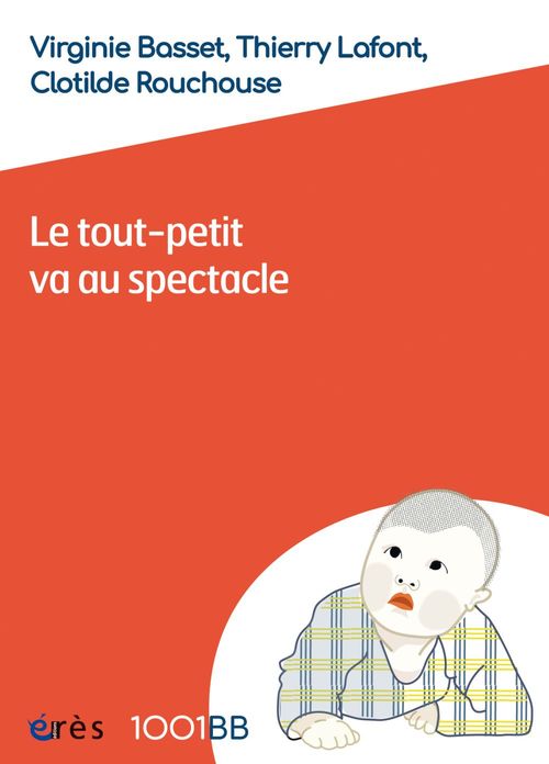 Couverture ebook de Le tout-petit va au spectacle - 1001BB n°171, de Virginie Basset, Thierry Lafont, Clotilde Rouchouse