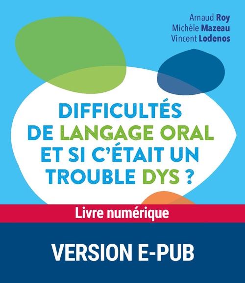 ebook cover of Difficultés de langage oral et si c'était un trouble DYS ?, by Collectif