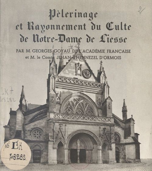 ebook cover of Pèlerinage et rayonnement du culte de Notre-Dame de Liesse, by Georges Goyau, Jehan D'Hennezel D'Ormois
