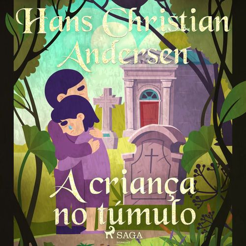 audiobook cover of A criança no túmulo, by Hans Christian Andersen