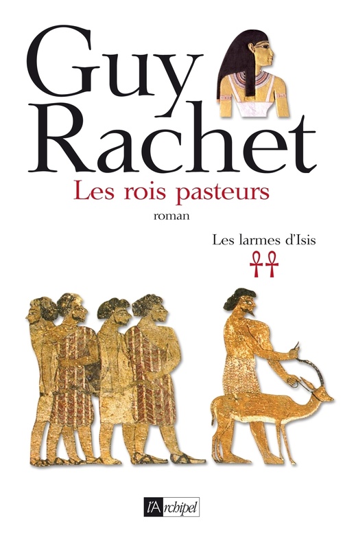 Couverture ebook de Les larmes d'Isis - Tome 2 Les rois pasteurs, de Guy Rachet
