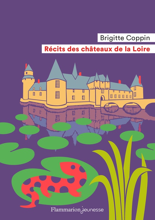 Couverture ebook de Récits des châteaux de la Loire, de Brigitte Coppin