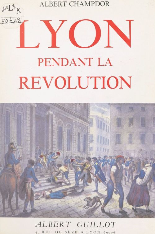 Couverture ebook de Lyon pendant la Révolution, de Albert Champdor