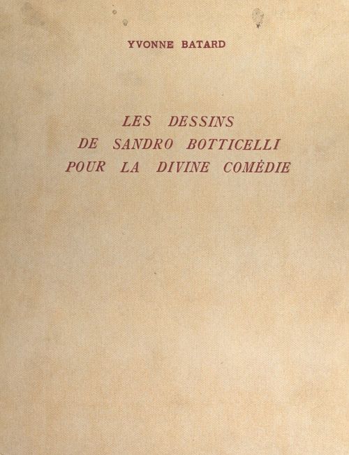 Couverture ebook de Les dessins de Sandro Botticelli pour la "Divine comédie", de Yvonne Batard