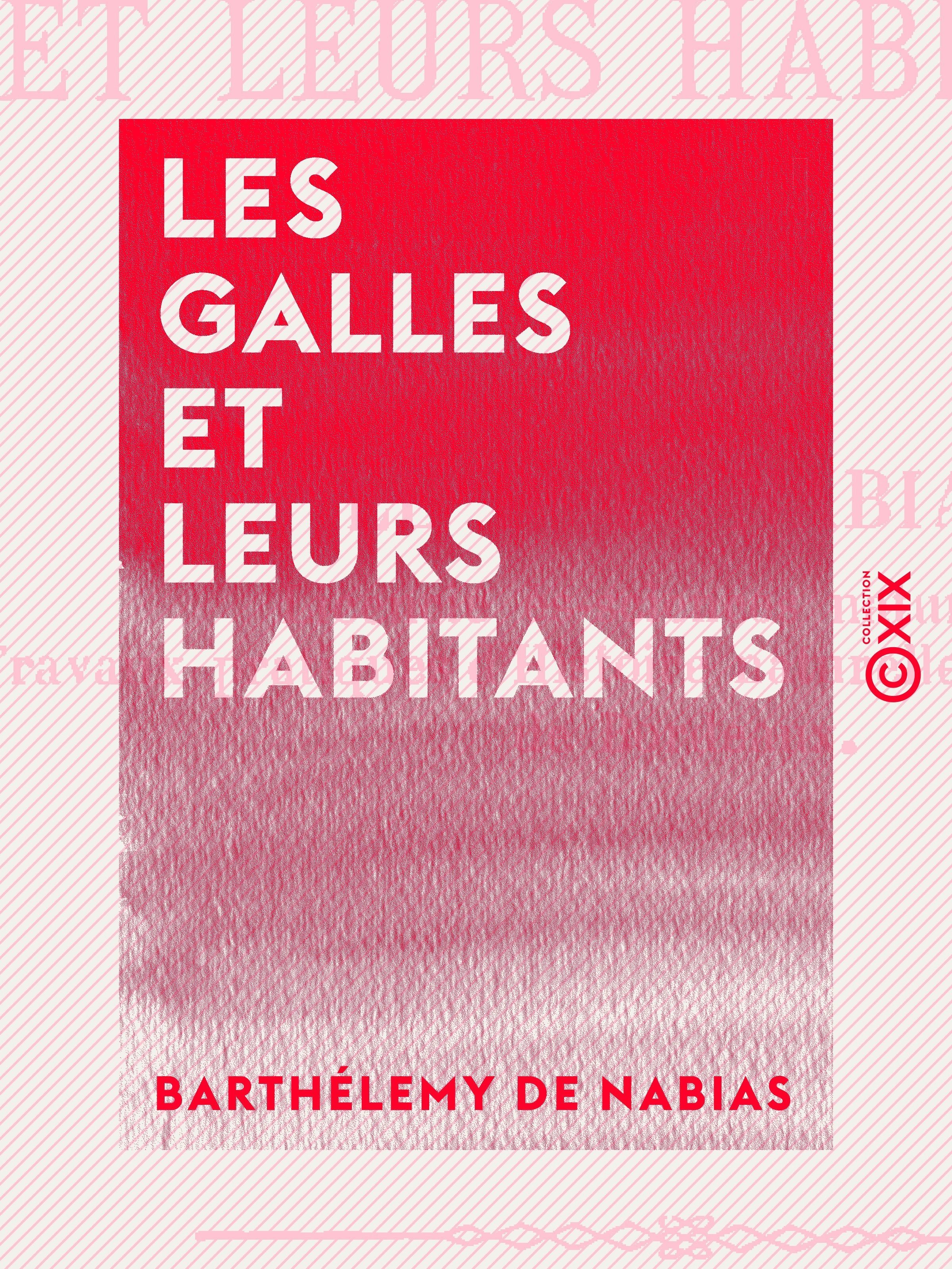 ebook cover of Les Galles et leurs habitants, by Barthelemy De Nabias