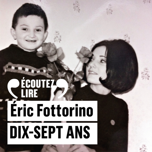 audiobook cover of Dix-sept ans, by Eric Fottorino