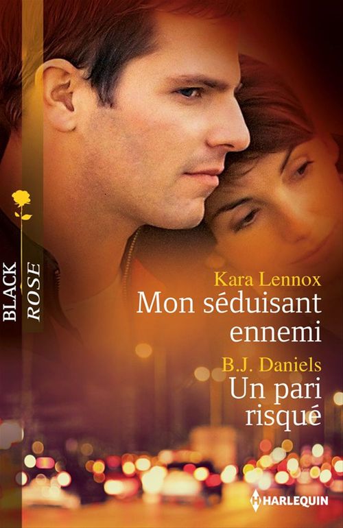 Couverture ebook de Mon séduisant ennemi - Un pari risqué, de B. J. Daniels, Kara Lennox