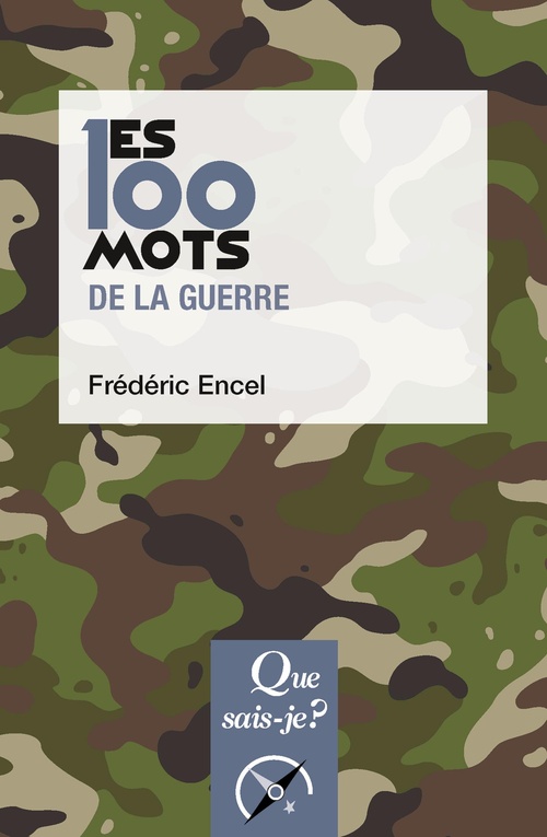 Couverture ebook de Les 100 mots de la guerre, de Frédéric Encel