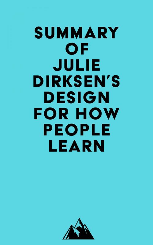 Couverture ebook de Summary of Julie Dirksen's Design for How People Learn, de Everest Media