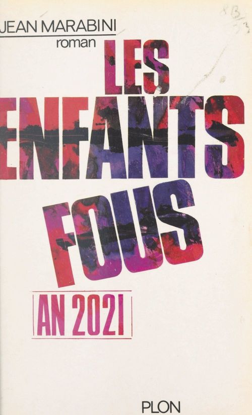 Couverture ebook de An 2021, les enfants fous, de Jean Marabini